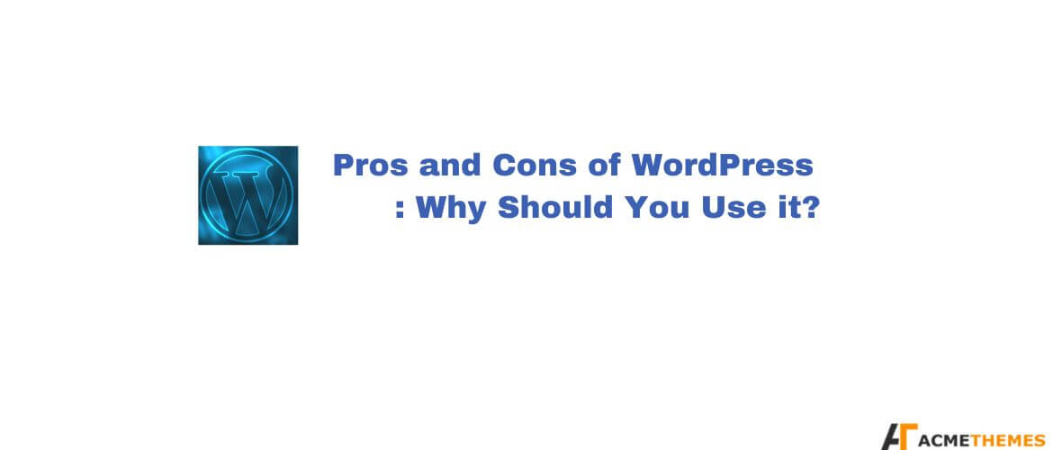 Pros-and-Cons-of-WordPress-Why-Should-You-Use-it