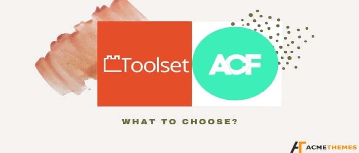 ACF vs-Toolset-on-WordPress : What-to-choose